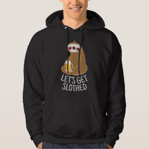 Lets Get Slothed Funny Beer Drinking Sloth Gift Hoodie