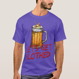Let's Get Slothed Sloth Beer Funny Quote Sarcastic T-Shirt