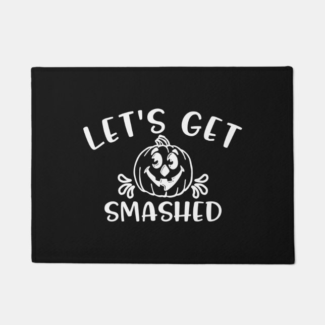Let's Get Smashed. A Thanksgiving Pumpkin Design Doormat (Front)