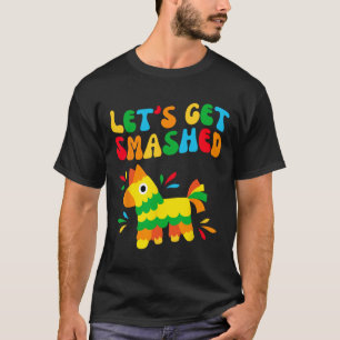 Let's Get Smashed Bride Squad My Final Fiesta Bach T-Shirt