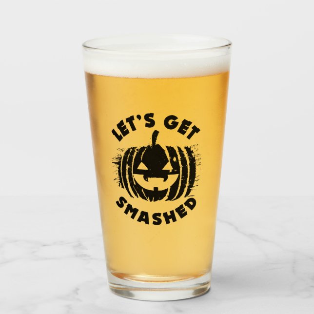 Let's Get Smashed | Funny Drinking Quote Halloween Glass (Front Filled)