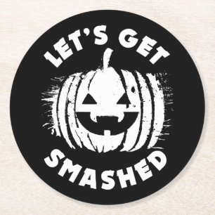 Let's Get Smashed Funny Drinking Quote Halloween Round Paper Coaster