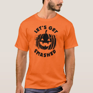 Let's Get Smashed   Funny Drinking Quote Halloween T-Shirt