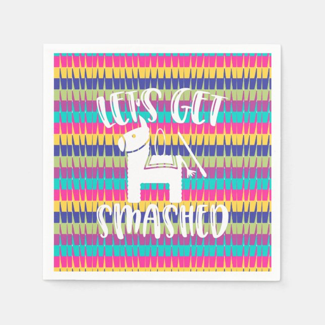 Let's Get Smashed Funny Fiesta Pinata Napkin (Front)