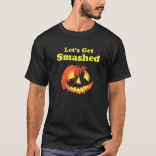 Let's Get Smashed! Funny Halloween Drinking Pumpki T-Shirt
