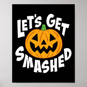 Let's Get Smashed Funny Halloween Pumpkin Smile Oc Poster