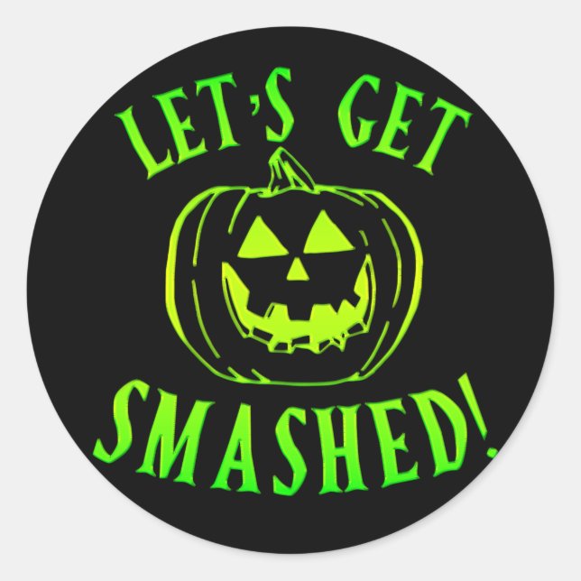 Let's get Smashed Green Pumpkin Halloween Classic Round Sticker (Front)