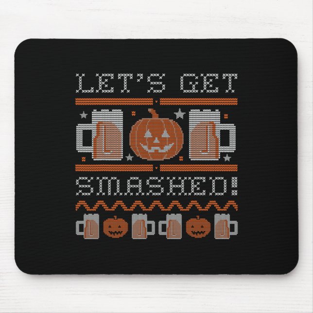 Lets Get Smashed Halloween Costume  Mouse Mat (Front)