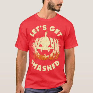 Lets get Smashed Halloween Drinking Party Pumpkin  T-Shirt