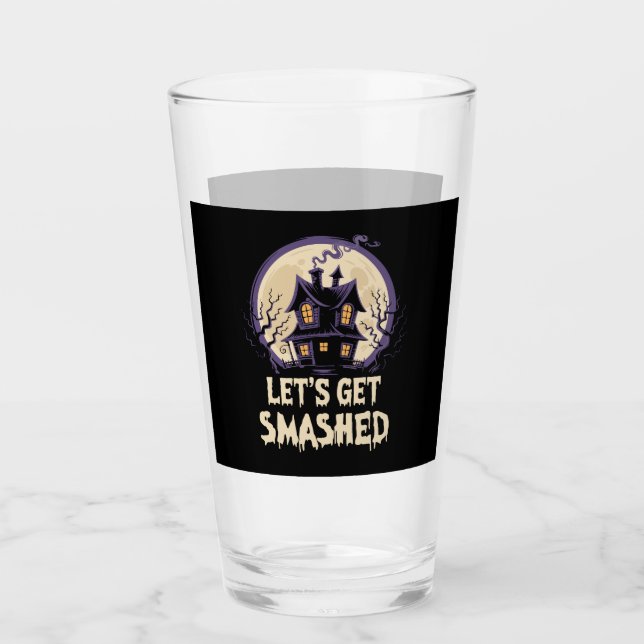Let's Get Smashed Halloween Glass (Front)