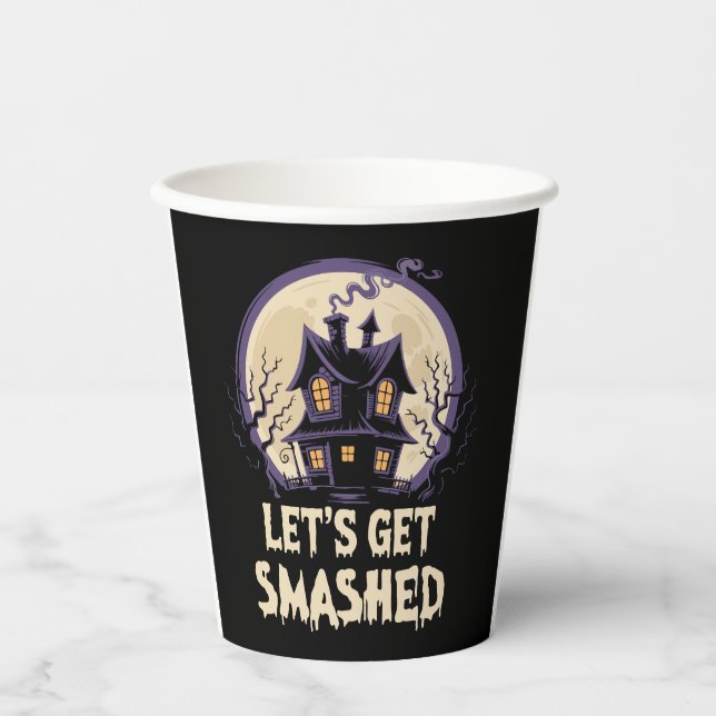 Let's Get Smashed Halloween Paper Cups (Front)