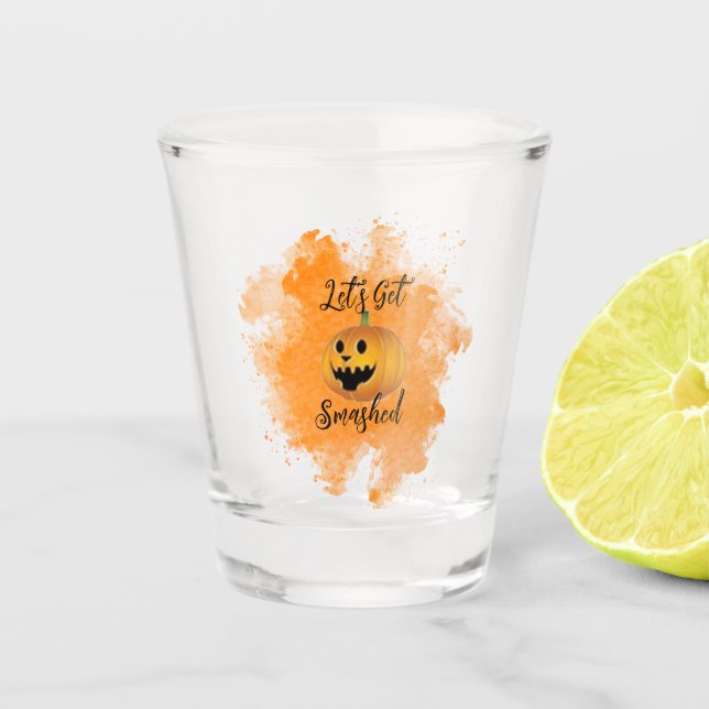Lets Get Smashed Halloween Party Shot Glass (Front)
