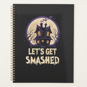 Let's Get Smashed Halloween Planner