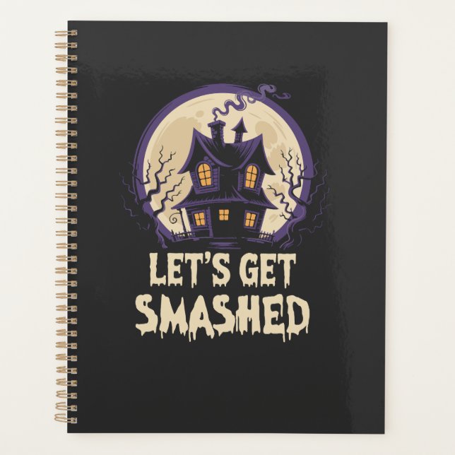 Let's Get Smashed Halloween Planner (Front)