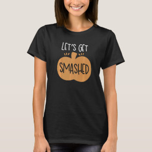 Let's Get Smashed Halloween Pumpkin Costume T-Shirt