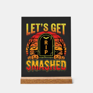 Lets Get Smashed Halloween Pumpkin Graveyard Acrylic Sign