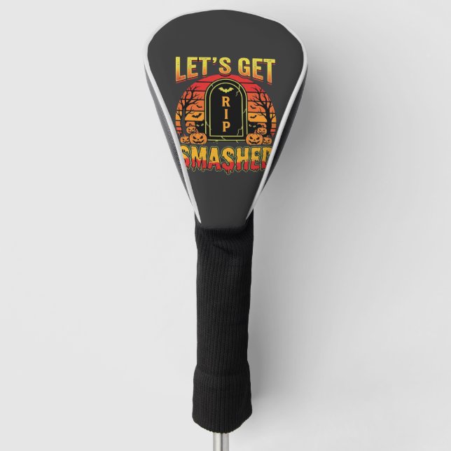Lets Get Smashed Halloween Pumpkin Graveyard Golf Head Cover (Front)