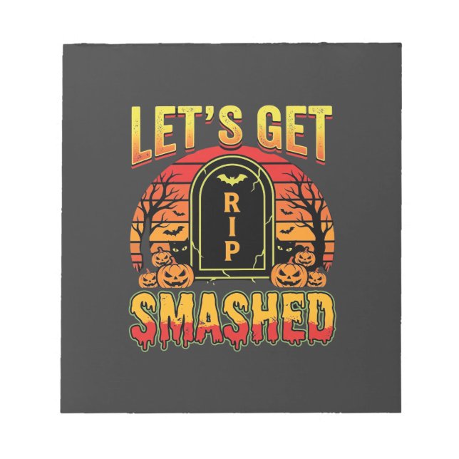 Lets Get Smashed Halloween Pumpkin Graveyard Notepad (Front)
