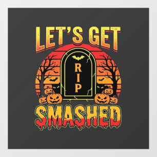 Lets Get Smashed Halloween Pumpkin Graveyard Window Cling