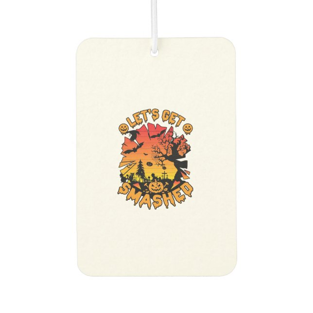 Lets Get Smashed Halloween Pumpkin Spooky Tree Bat Car Air Freshener (Front)