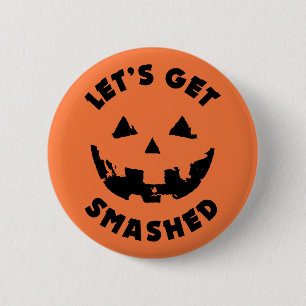 Let's Get Smashed - Halloween Quote 6 Cm Round Badge