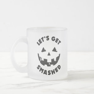Let's Get Smashed - Halloween Quote Frosted Glass Coffee Mug