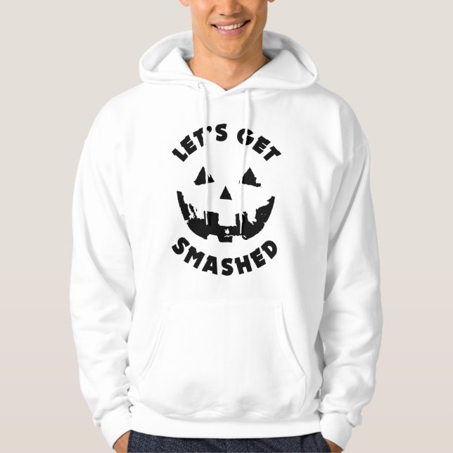 Let's Get Smashed - Halloween Quote Hoodie (Front)
