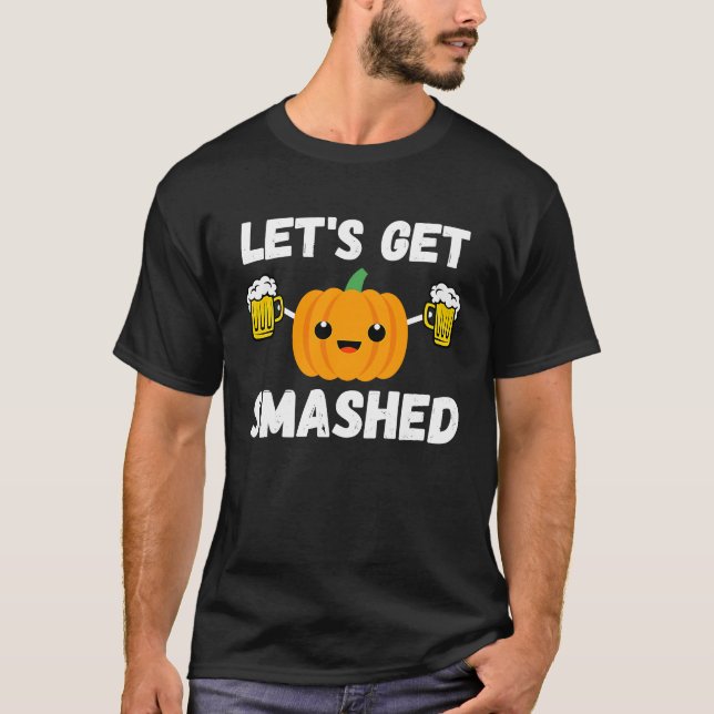 Lets Get Smashed  Pumpkin Drinking Halloween T-Shirt (Front)