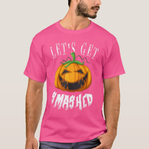 Let's Get Smashed Pumpkin Halloween T-Shirt
