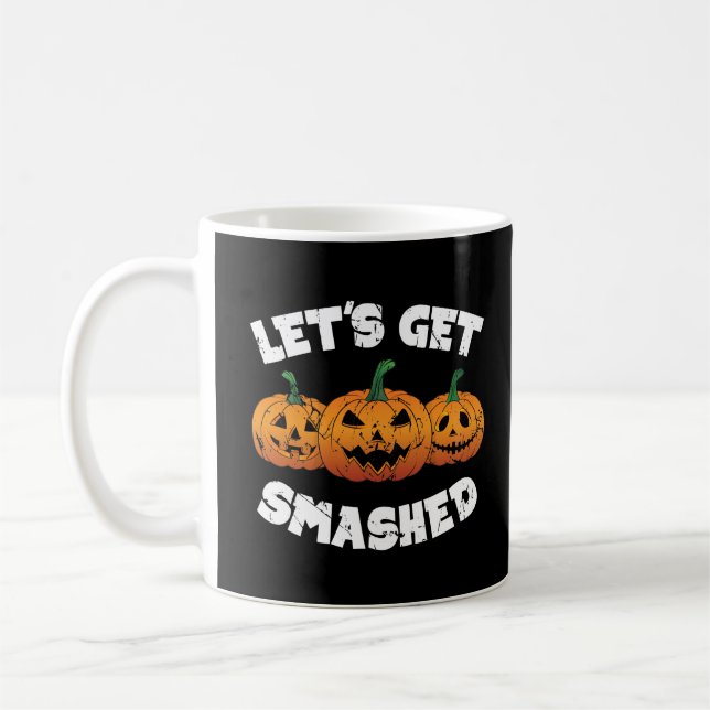 Lets Get Smashed Pumpkins Jack O Lantern Halloween Coffee Mug (Left)