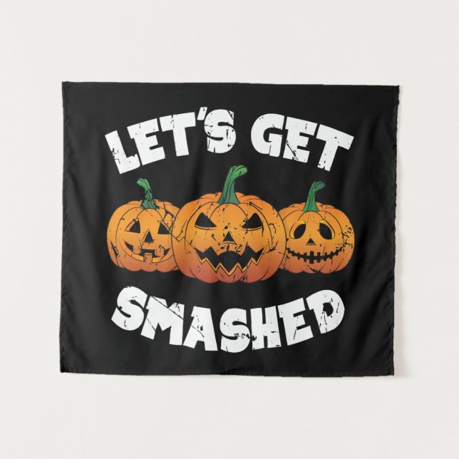 Lets Get Smashed Pumpkins Jack O Lantern Halloween Tapestry (Front (Horizontal))