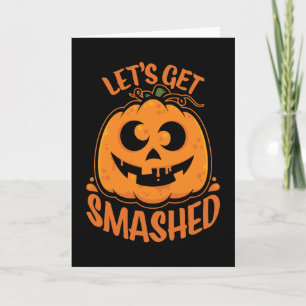 Let's Get Smashed Tipsy Halloween Jack-O’-Lantern Card