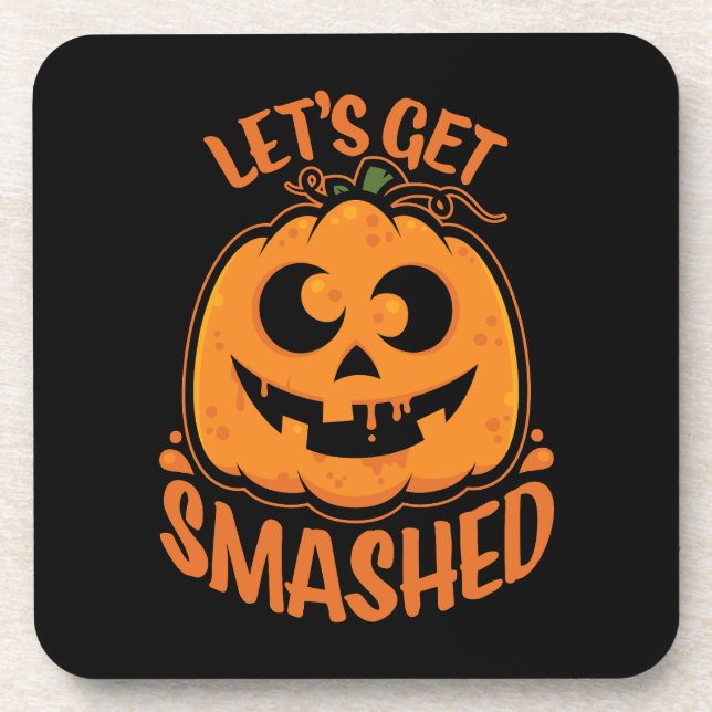 Let's Get Smashed Tipsy Halloween Jack-O’-Lantern Coaster (Front)