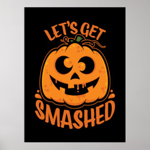 Let's Get Smashed Tipsy Halloween Jack-O’-Lantern Poster