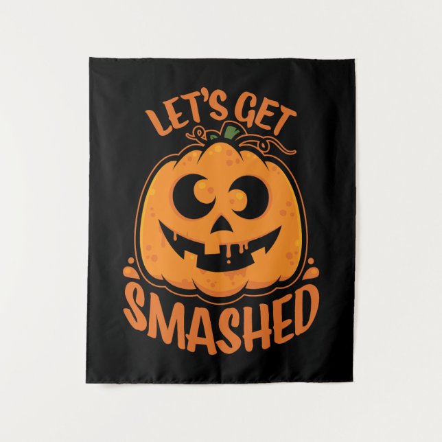 Let's Get Smashed Tipsy Halloween Jack-O’-Lantern Tapestry (Front)