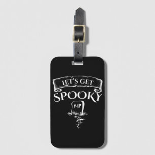 Let's Get Spooky Luggage Tag