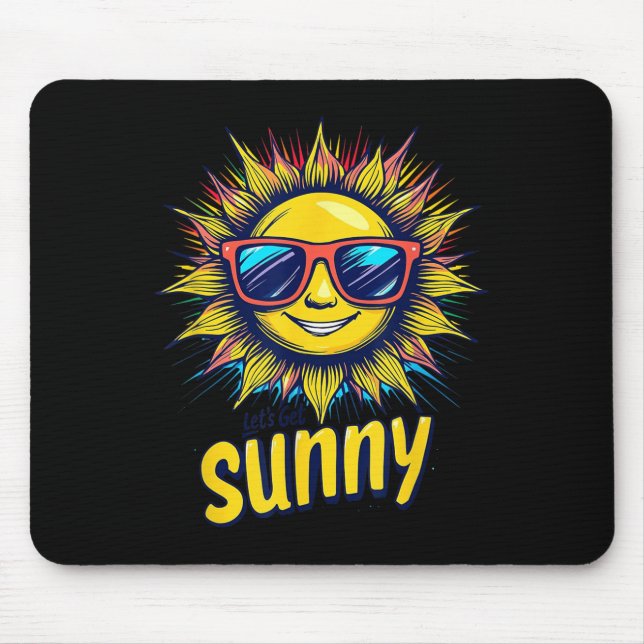 Let's Get Sunny Motivation For Bright Days  Mouse Mat (Front)