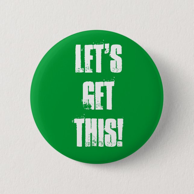 Let's Get This! 6 Cm Round Badge (Front)
