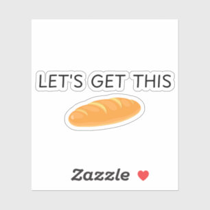Let's Get This Bread,get this bread,this bread,bre