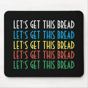 Let's get this bread mouse mat