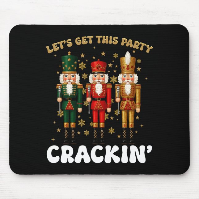 Lets Get This Party Crackin Christmas Nutcracker S Mouse Mat (Front)