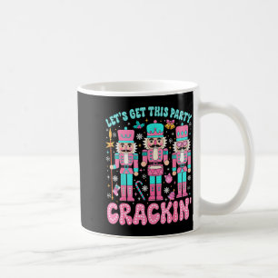 Let's Get This Party Crackin' Nutcracker Nk Christ Coffee Mug