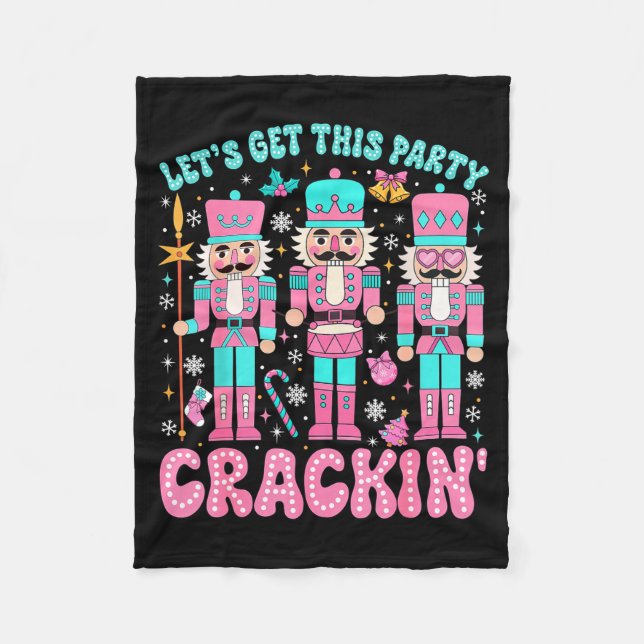 Let's Get This Party Crackin' Nutcracker Nk Christ Fleece Blanket (Front)