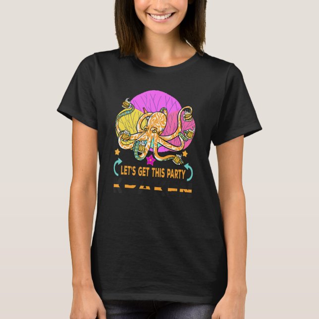 Let's Get This Party Kraken  Octopus Cephalopod Sq T-Shirt (Front)