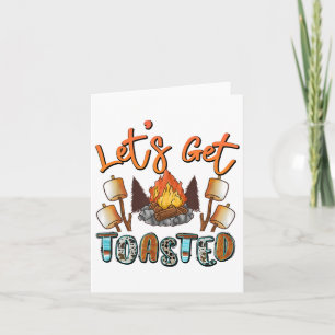 Let's Get Toasted Camping Funny Campfire  Card