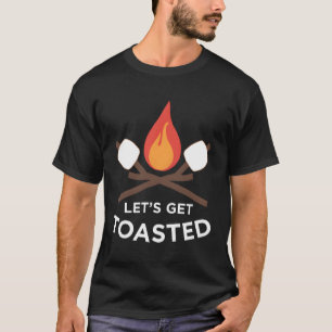 Lets Get Toasted Camping T-Shirt