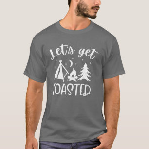 Lets Get Toasted Happy Camper Camping Lover Gift T-Shirt