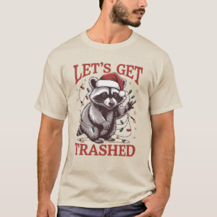 Let's Get Trashed Christmas Racoon Season Feral T-Shirt