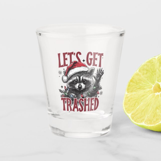 Lets Get Trashed Christmas Racoon Shot Glass (Front)