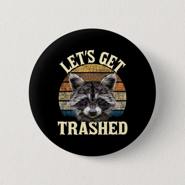 Let's Get Trashed - Funny Retro Racoon Lover Camp 6 Cm Round Badge (Front)